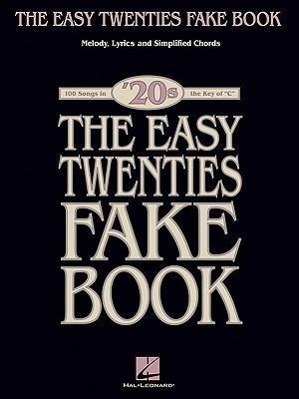 Cover: 9781423463917 | The Easy Twenties Fake Book: 100 Songs in the Key of C | Corp | Buch