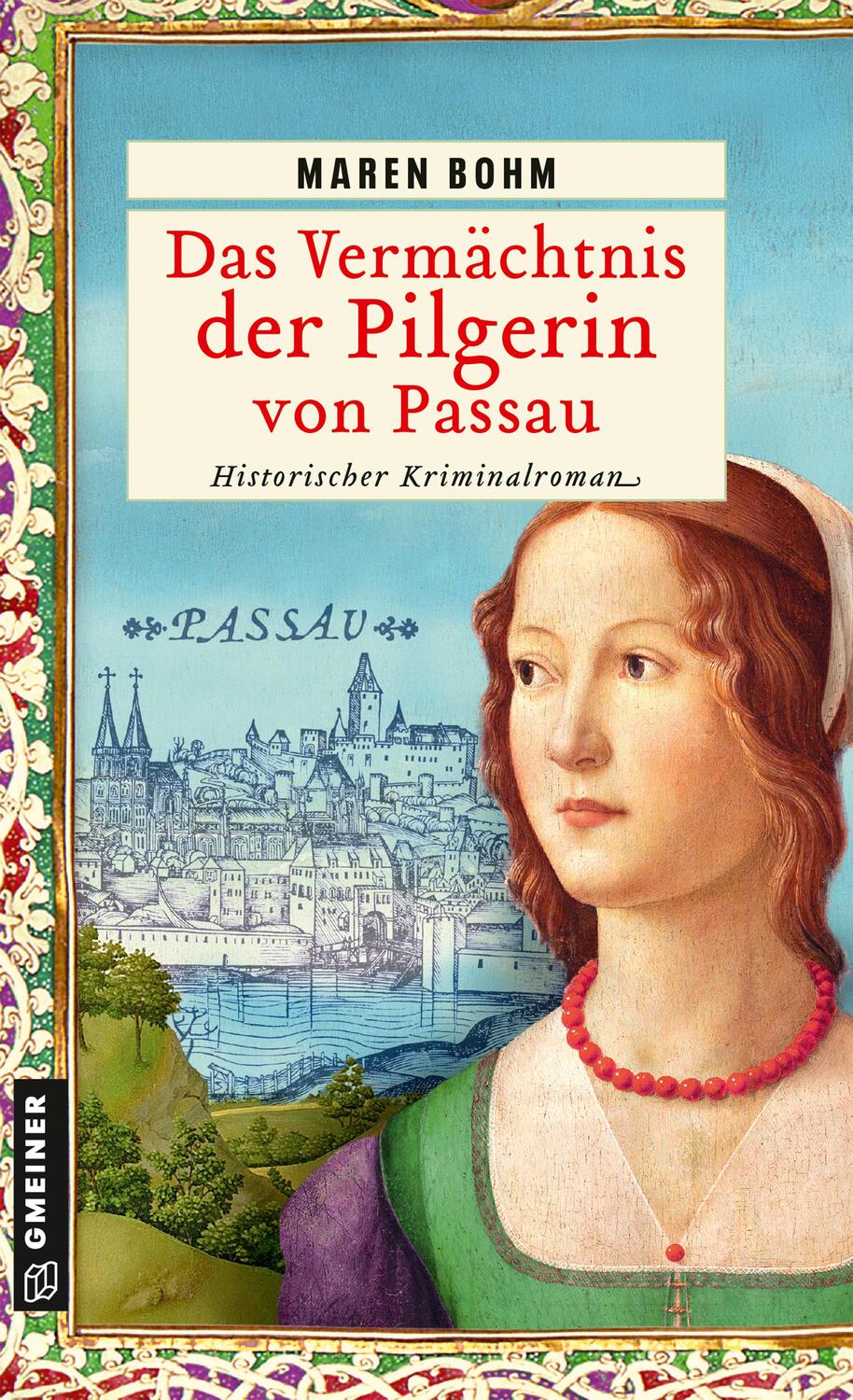 Cover: 9783839205686 | Das Vermächtnis der Pilgerin von Passau | Historischer Kriminalroman