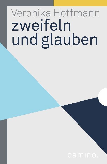 Cover: 9783961570744 | zweifeln und glauben | Veronika Hoffmann | Buch | 254 S. | Deutsch