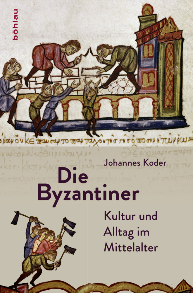 Cover: 9783205203087 | Die Byzantiner | Kultur und Alltag im Mittelalter | Johannes Koder