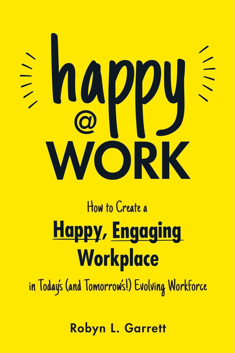 Bild: 9781507221099 | Happy at Work | Robyn L. Garrett | Taschenbuch | 2023