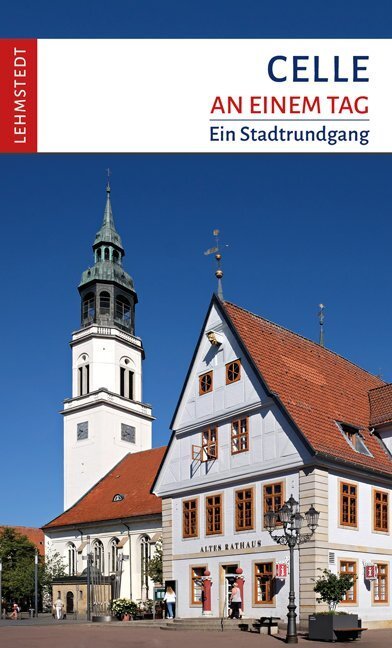 Cover: 9783957970855 | Celle an einem Tag | Ein Stadtrundgang | Florian Friedrich | Buch