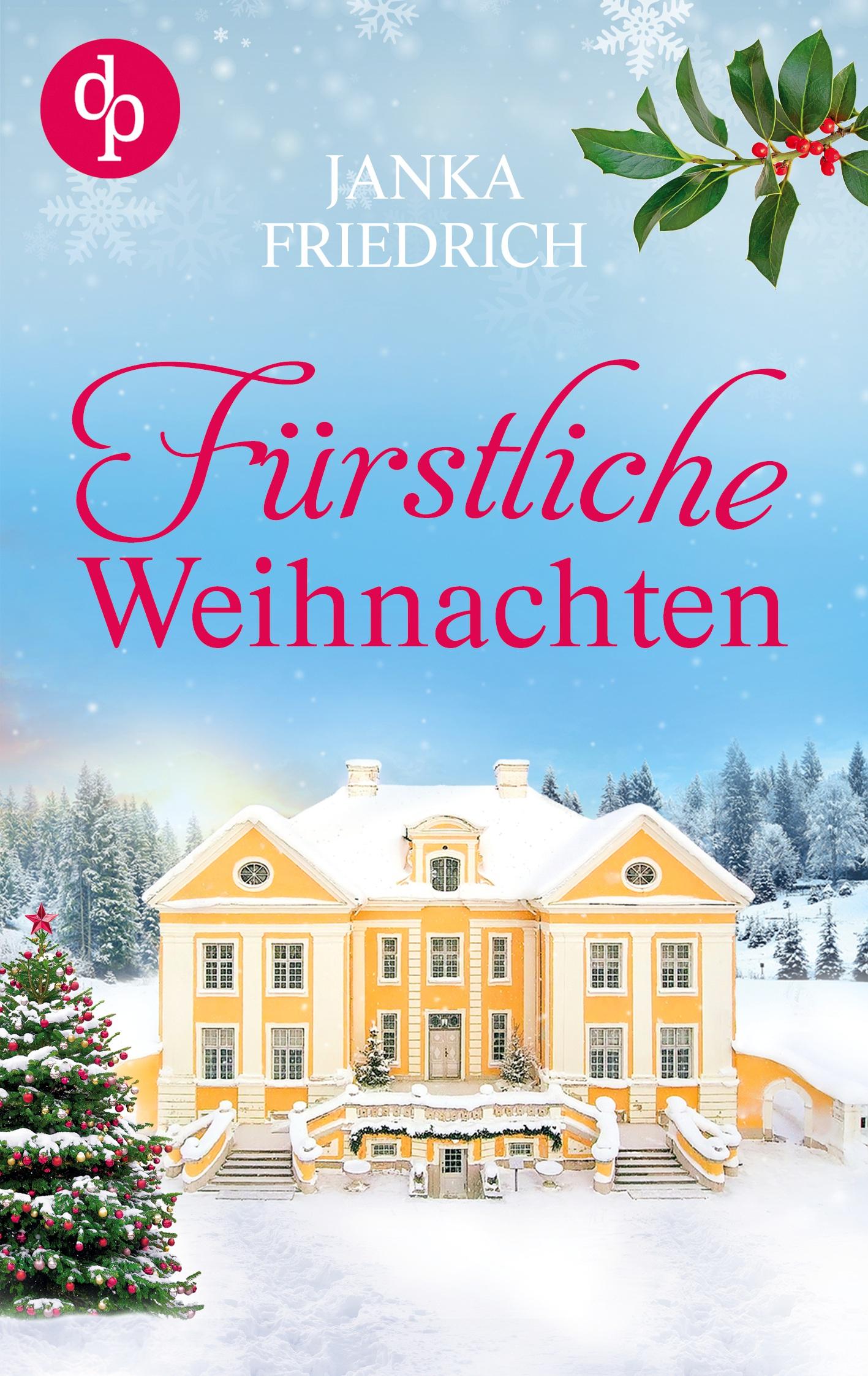 Cover: 9783989985469 | Fürstliche Weihnachten | Ein Fest der zweiten Chancen | Friedrich