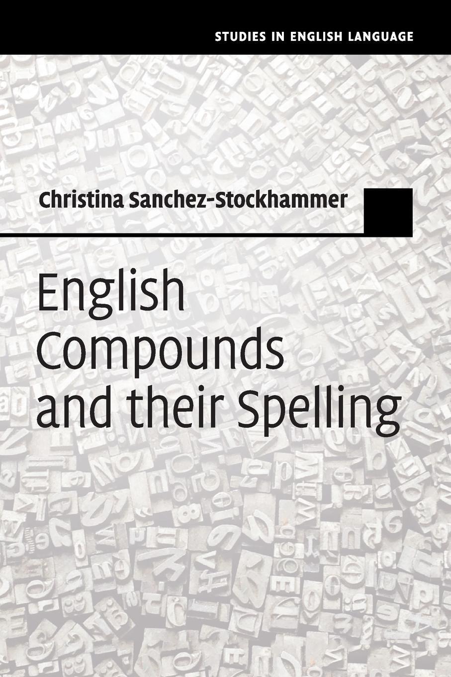 Cover: 9781316647905 | English Compounds and their Spelling | Christina Sanchez-Stockhammer