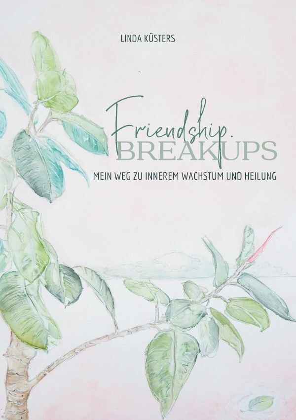 Cover: 9783758497070 | Friendship.Breakups | DE | Linda Küsters | Taschenbuch | 204 S. | 2024
