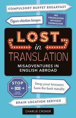 Cover: 9781789290738 | Lost in Translation | Misadventures in English Abroad | Charlie Croker