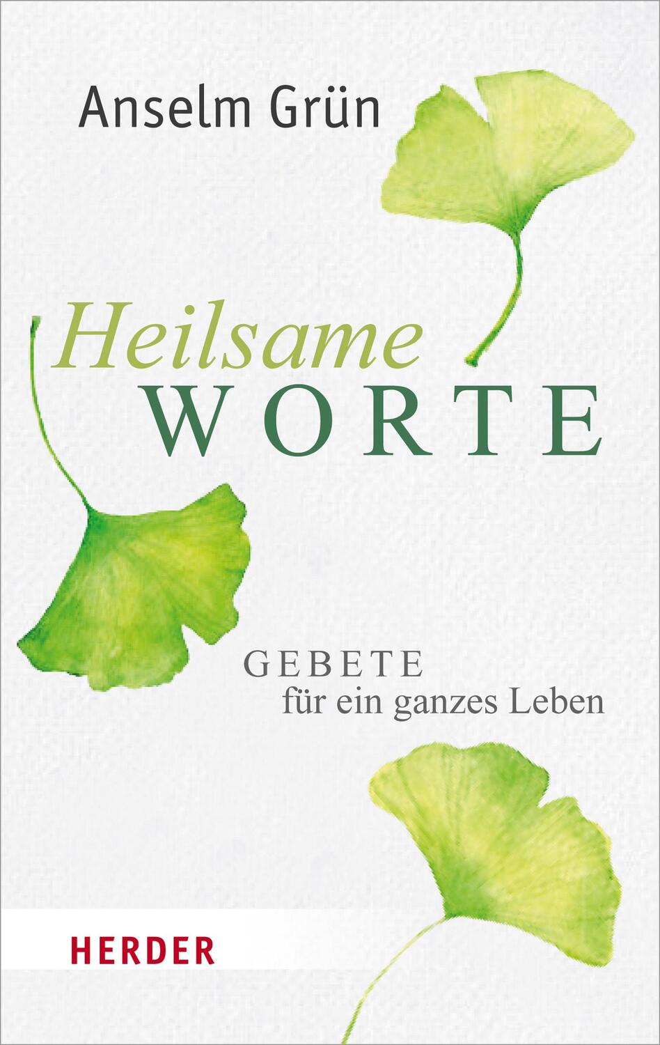 Cover: 9783451069031 | Heilsame Worte | Gebete für ein ganzes Leben | Anselm Grün | Buch