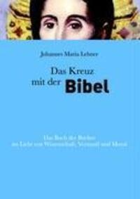 Cover: 9783837014709 | Das Kreuz mit der Bibel | Johannes Maria Lehner | Taschenbuch | 2008