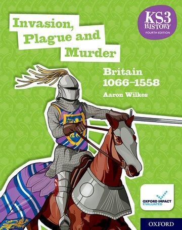 Cover: 9780198494645 | Wilkes, A: KS3 History 4th Edition: Invasion, Plague and Mur
