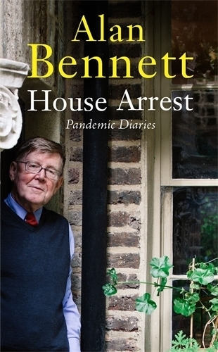 Cover: 9781800811928 | House Arrest | Pandemic Diaries | Alan Bennett | Buch | Englisch