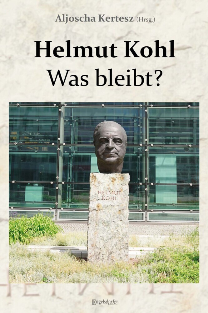 Cover: 9783969403297 | Helmut Kohl - Was bleibt? | Aljoscha Kertesz | Buch | Deutsch | 2022
