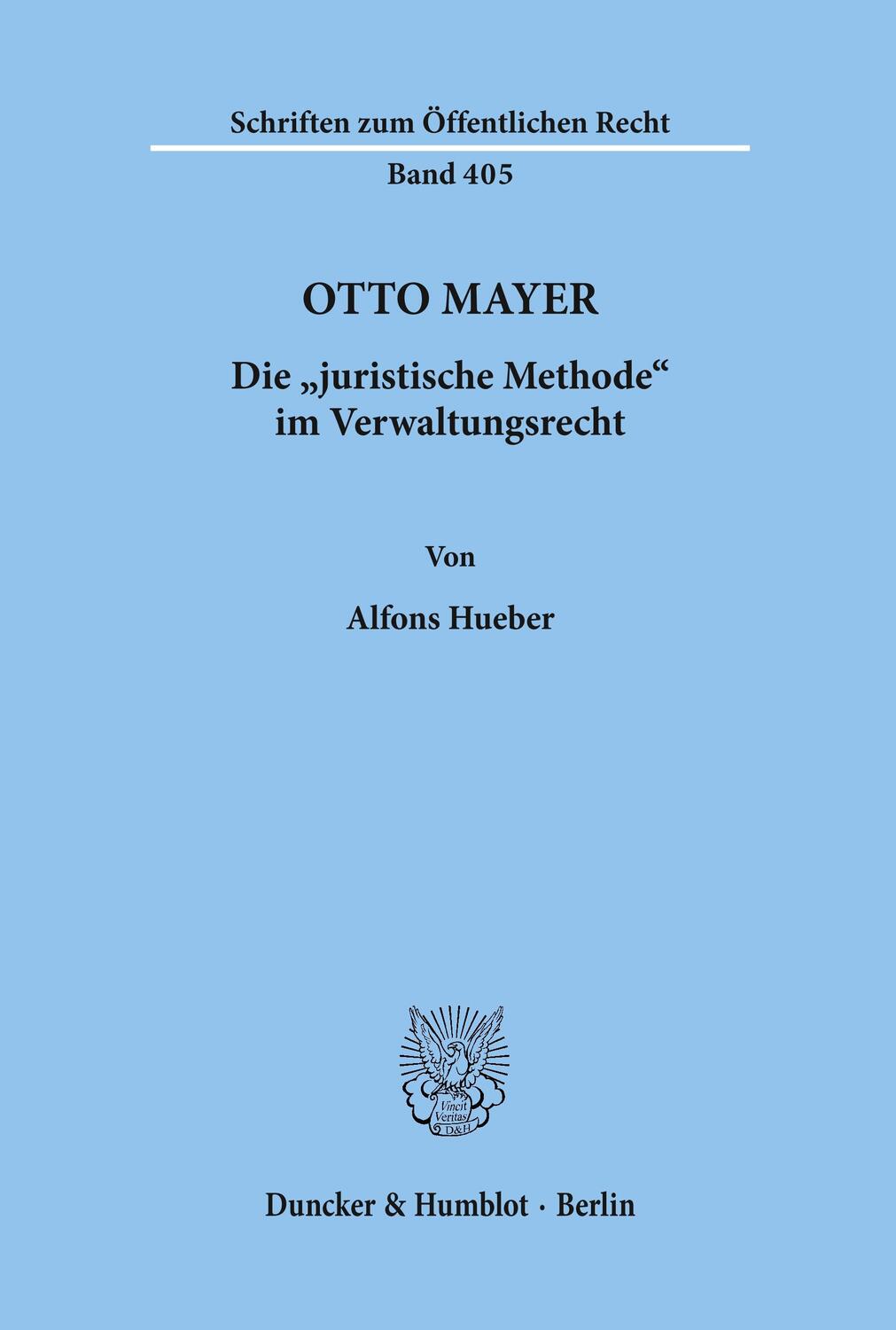 Cover: 9783428050444 | Otto Mayer. | Die "juristische Methode" im Verwaltungsrecht. | Hueber