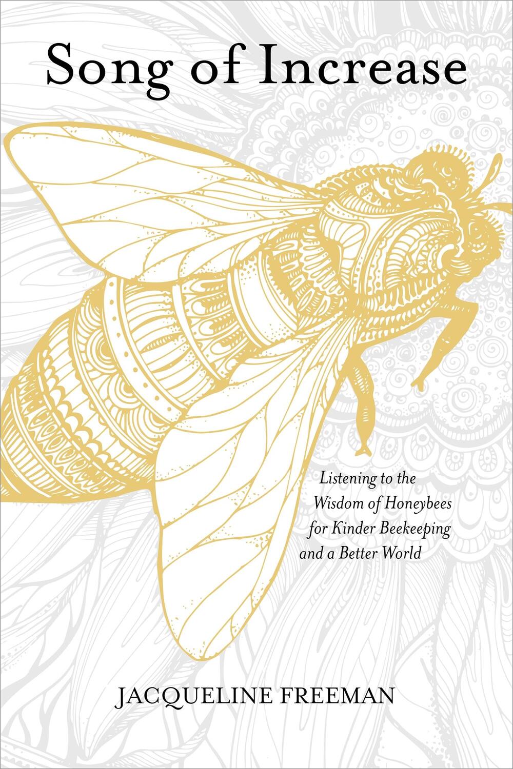 Cover: 9781622037445 | Song of Increase: Listening to the Wisdom of Honeybees for Kinder...