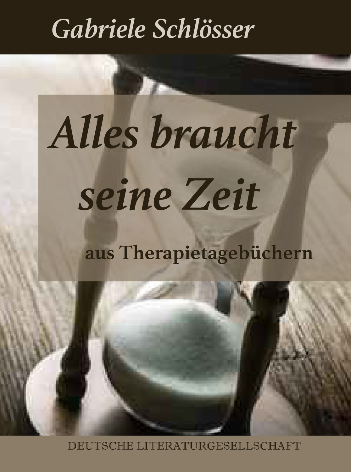 Cover: 9783038310167 | Schlösser, G: Alles braucht seine Zeit - Therapietagebücher | Buch