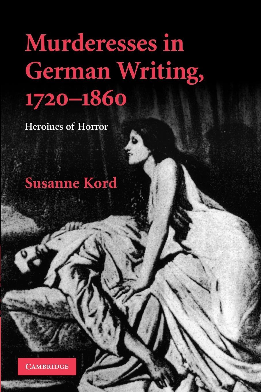 Cover: 9781107412606 | Murderesses in German Writing, 1720-1860 | Susanne Kord | Taschenbuch