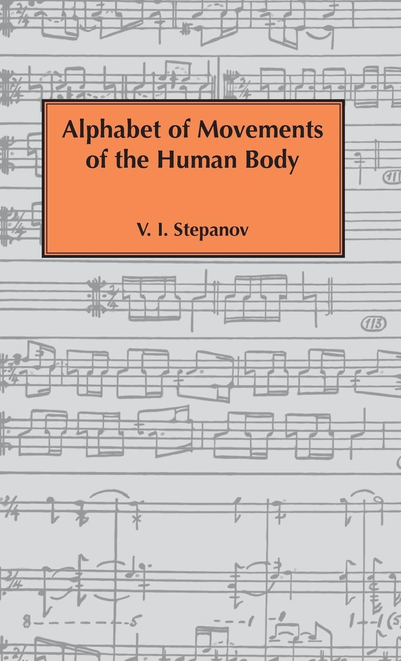 Cover: 9781906830830 | Alphabet of Movements of The Human Body | Vladimir Ivanovich Stepanov