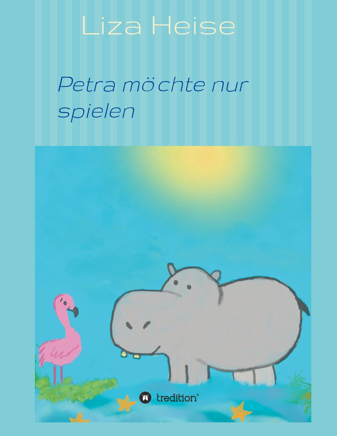 Cover: 9783347397620 | Petra möchte nur spielen | Liza Heise | Buch | Deutsch | 2021