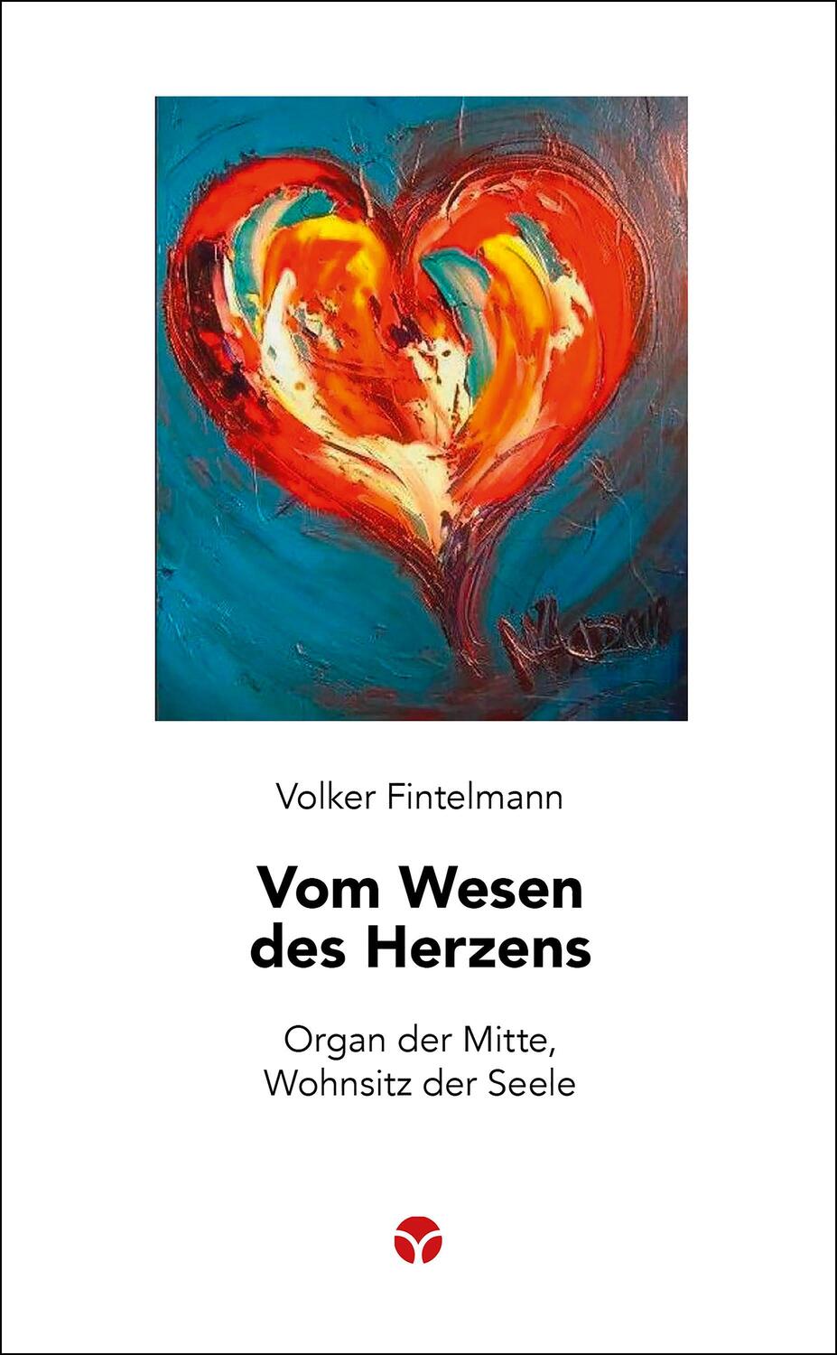 Cover: 9783957791870 | Vom Wesen des Herzens | Organ der Mitte, Wohnsitz der Seele | Buch