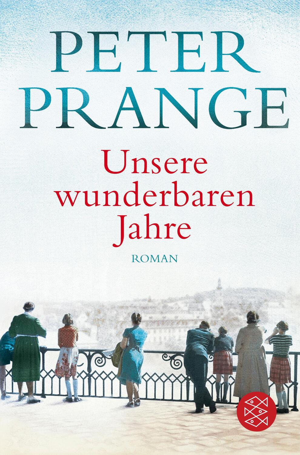 Cover: 9783596522521 | Unsere wunderbaren Jahre | Ein deutsches Märchen | Peter Prange | Buch