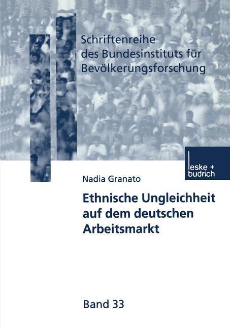 Cover: 9783810040572 | Ethnische Ungleichheit auf dem deutschen Arbeitsmarkt | Nadia Granato