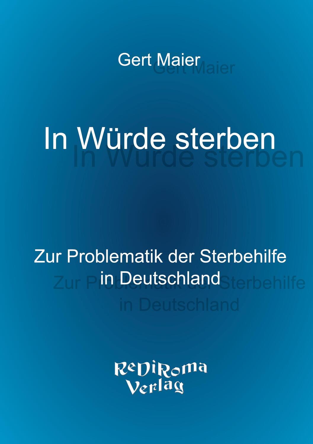 Cover: 9783868702071 | In Würde sterben | Gert Maier | Taschenbuch | Re Di Roma-Verlag