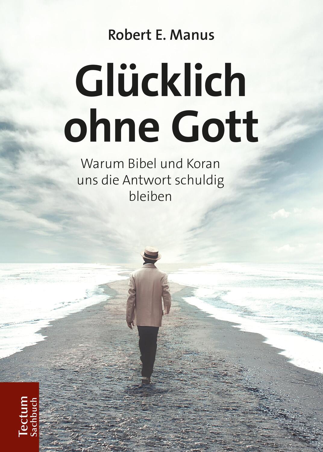 Cover: 9783828840669 | Glücklich ohne Gott | Robert E. Manus | Taschenbuch | broschiert