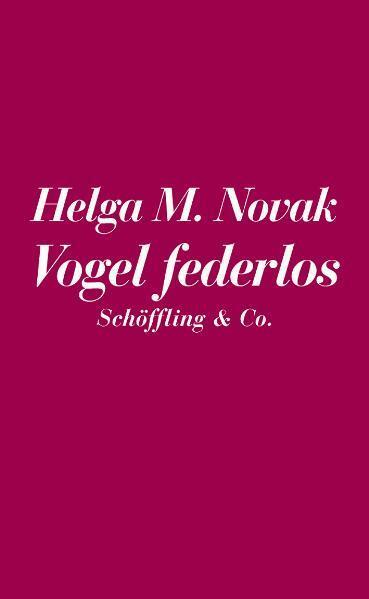 Cover: 9783895611131 | Die Eisheiligen / Vogel federlos | Helga M. Novak | Taschenbuch | 1998