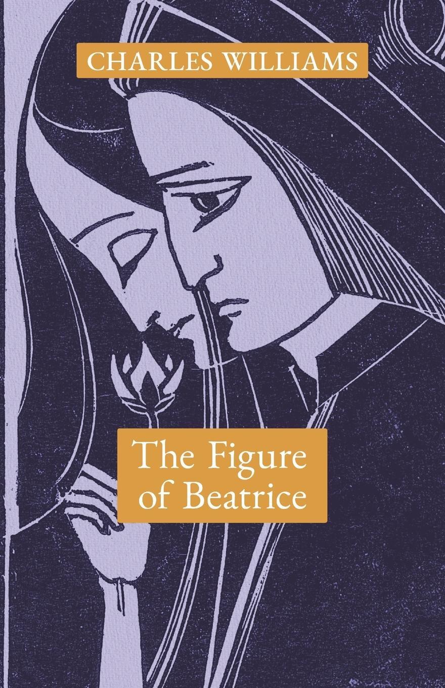 Cover: 9781621387664 | The Figure of Beatrice | A Study in Dante | Charles Williams | Buch