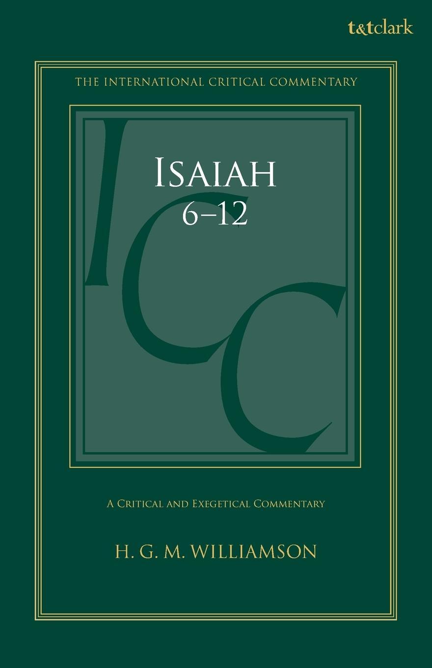 Cover: 9780567689993 | Isaiah 6-12 | A Critical and Exegetical Commentary | Williamson | Buch