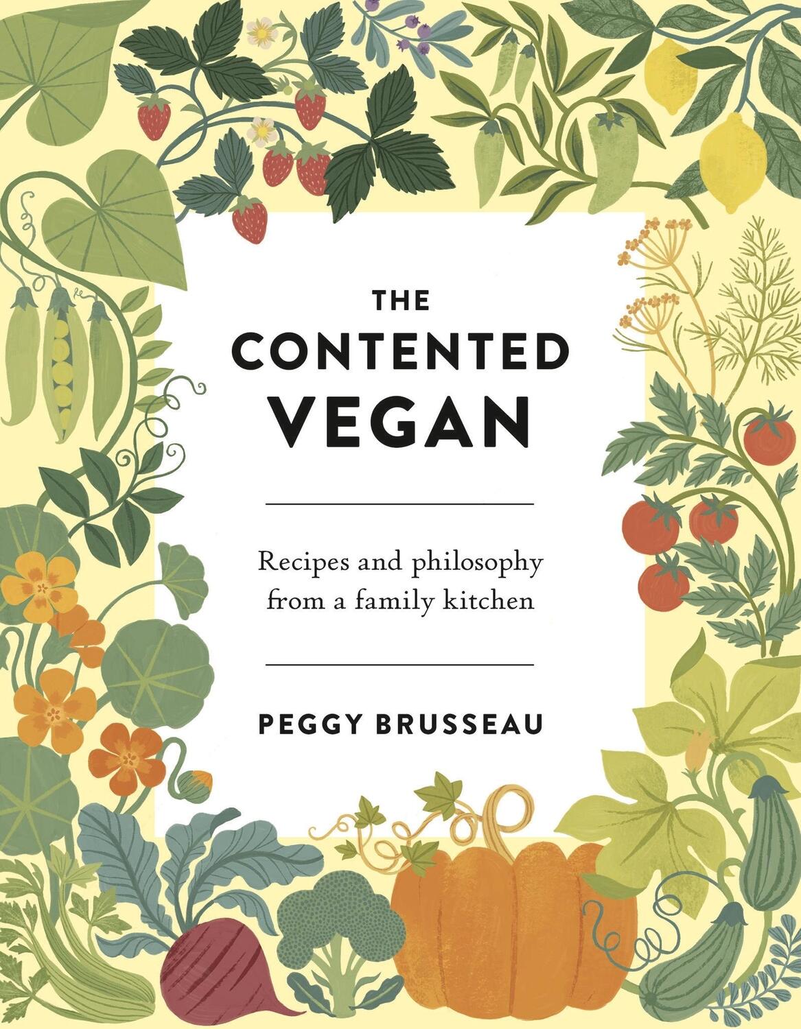 Cover: 9781838934682 | The Contented Vegan | Recipes and Philosophy from a Family Kitchen