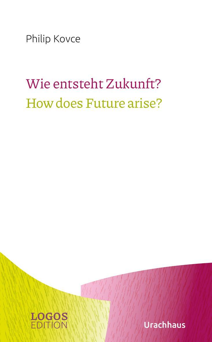 Cover: 9783825153830 | Wie entsteht Zukunft? / How does Future arise? | Philip Kovce | Buch