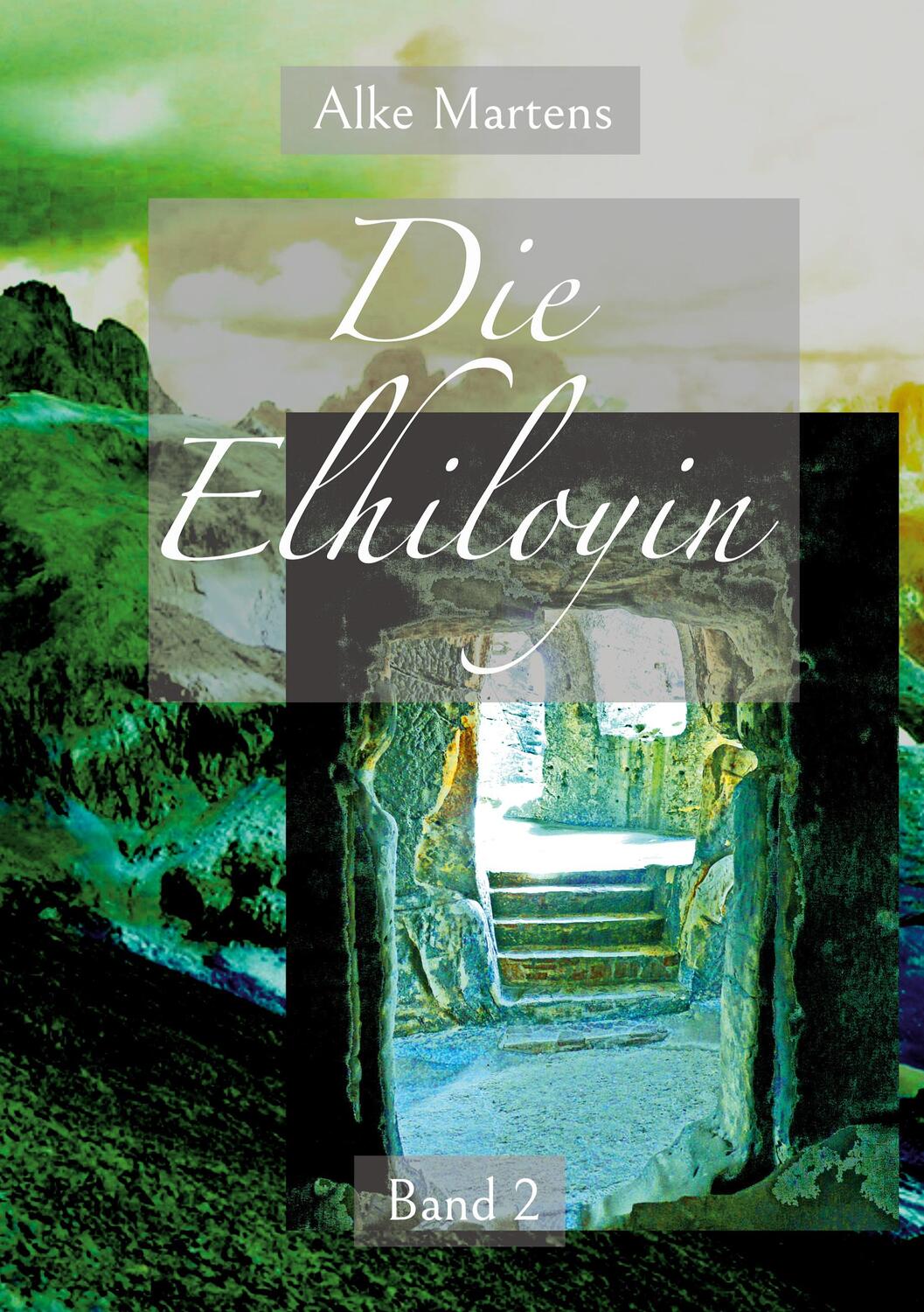 Cover: 9783755723936 | Die Elhiloyin | Alke Martens | Taschenbuch | AnWel Trilogie 2 | 264 S.