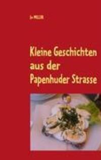 Cover: 9783837056938 | Kleine Geschichten aus der Papenhuder Strasse | Jo Miller | Buch