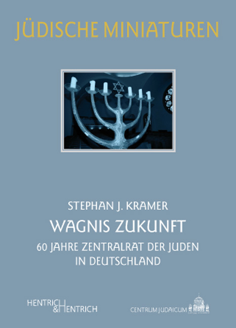 Cover: 9783942271103 | Wagnis Zukunft | 60 Jahre Zentralrat der Juden in Deutschland | Kramer