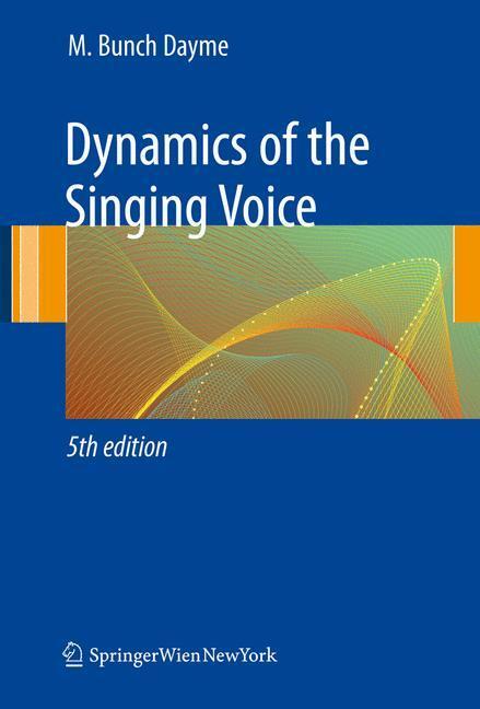 Cover: 9783211887288 | Dynamics of the Singing Voice | Meribeth A. Dayme | Taschenbuch | 2009