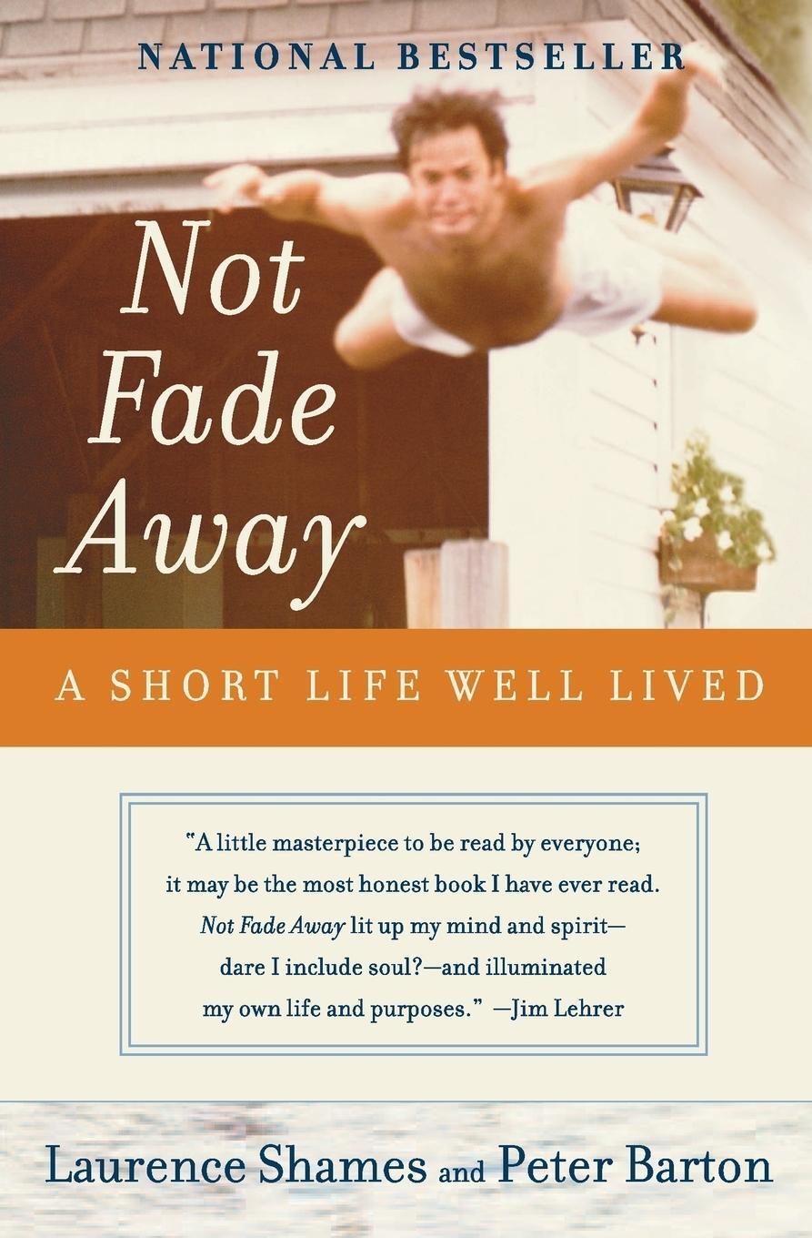 Cover: 9780060737313 | Not Fade Away | A Short Life Well Lived (Perennial) | Shames (u. a.)