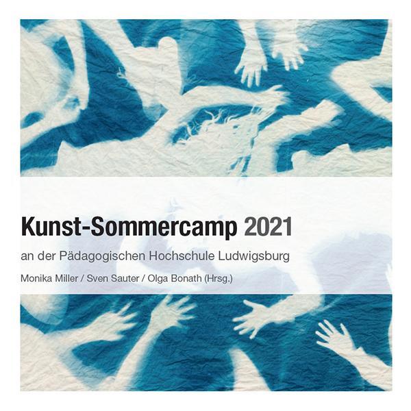 Cover: 9783968486512 | Kunst-Sommercamp 2021 | an der Pädagogischen Hochschule Ludwigsburg