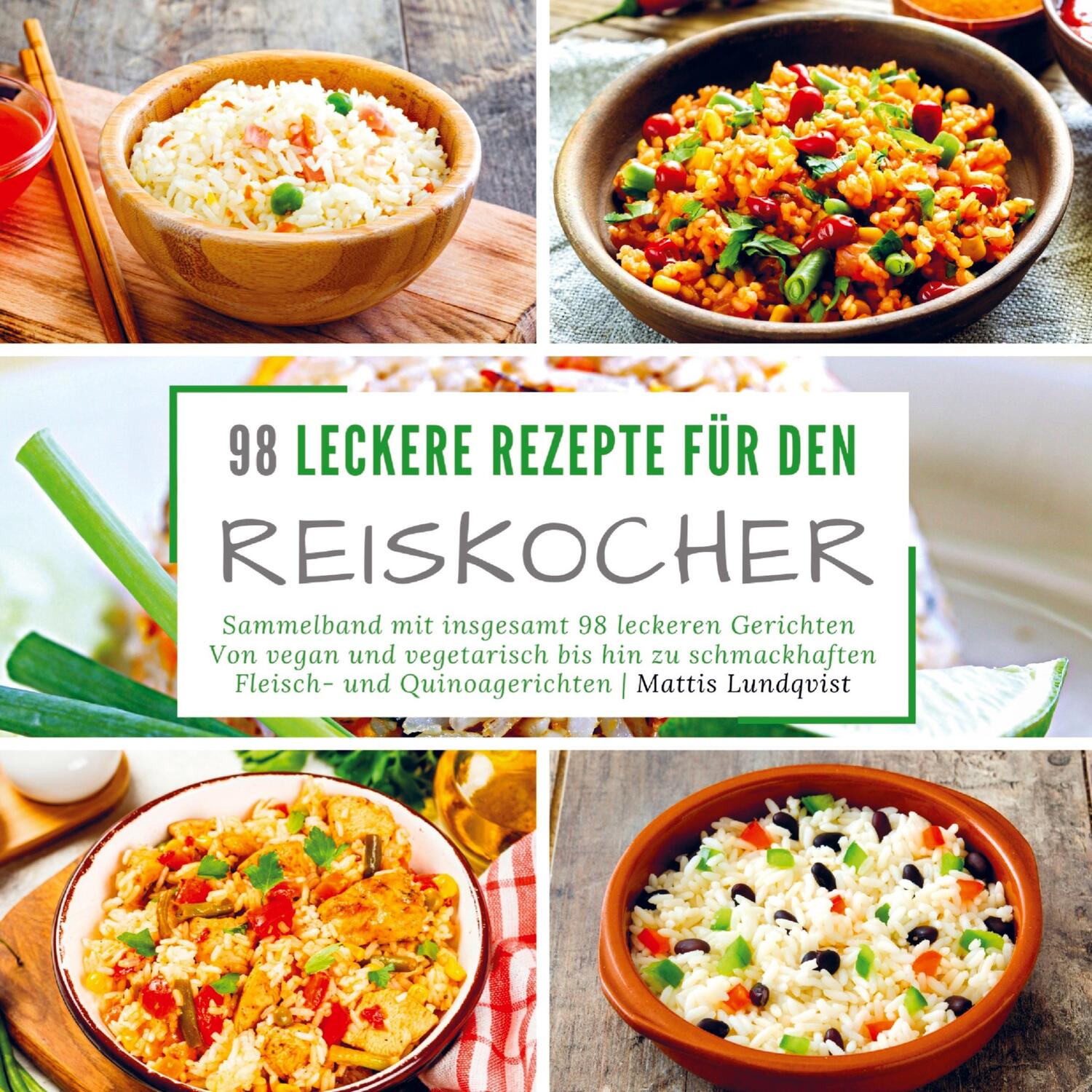 Cover: 9789463986175 | 98 leckere Rezepte für den Reiskocher | Mattis Lundqvist | Taschenbuch