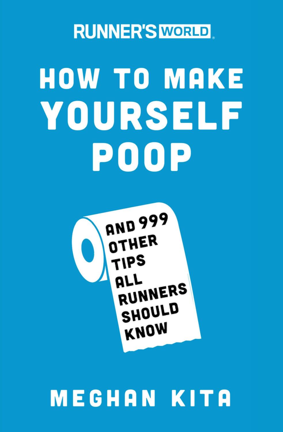 Cover: 9781635651836 | Runner's World How to Make Yourself Poop | Meghan Kita (u. a.) | Buch