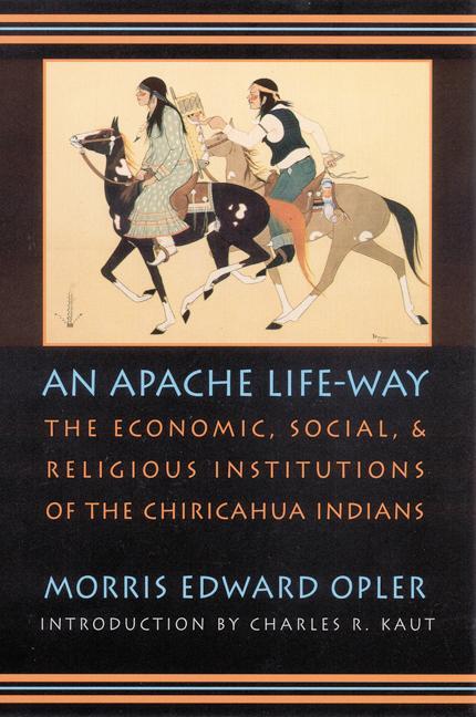 Cover: 9780803286108 | An Apache Life-Way: The Economic, Social, and Religious...