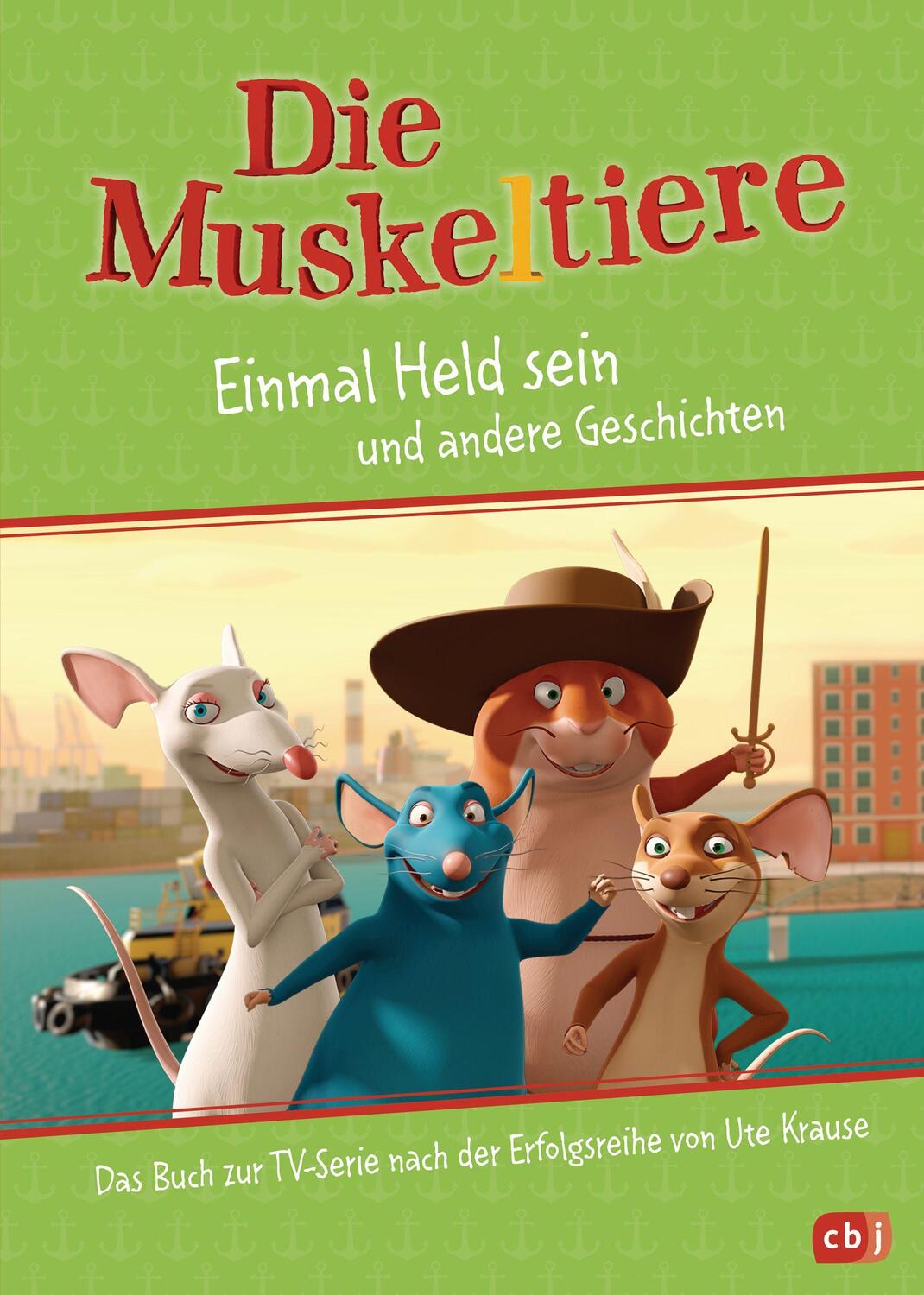 Cover: 9783570178973 | Die Muskeltiere - Einmal Held sein | Vorlesebuch zur TV-Serie | Buch