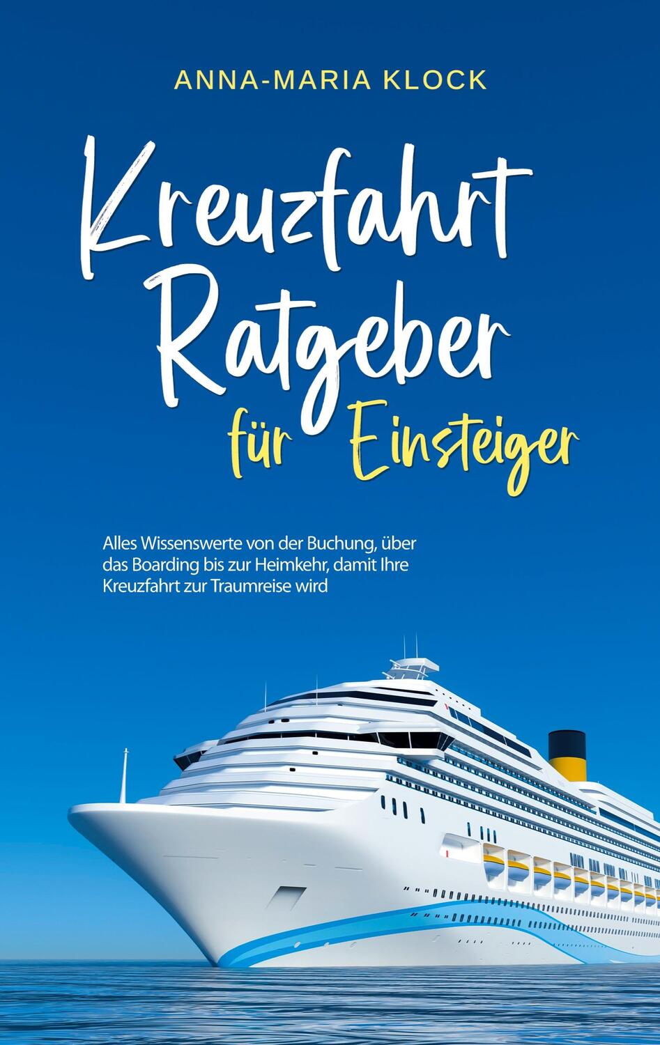 Cover: 9783757885724 | Kreuzfahrt Ratgeber für Einsteiger: Alles Wissenswerte von der...
