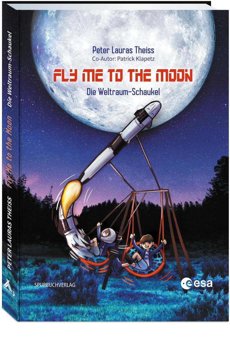 Cover: 9783887780951 | Fly me to the moon | Die Weltraum-Schaukel | Theiss (u. a.) | Buch