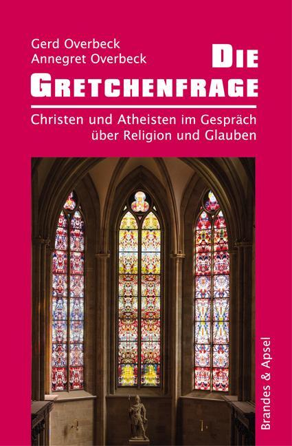 Cover: 9783955583057 | Die Gretchenfrage | Gerd Overbeck (u. a.) | Taschenbuch | Deutsch