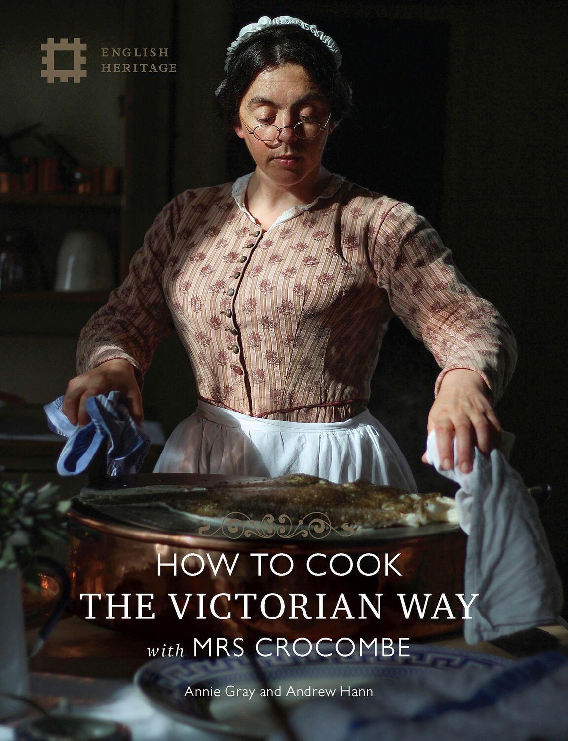 Cover: 9781910907429 | How to Cook: The Victorian Way with Mrs Crocombe | Annie Gray (u. a.)