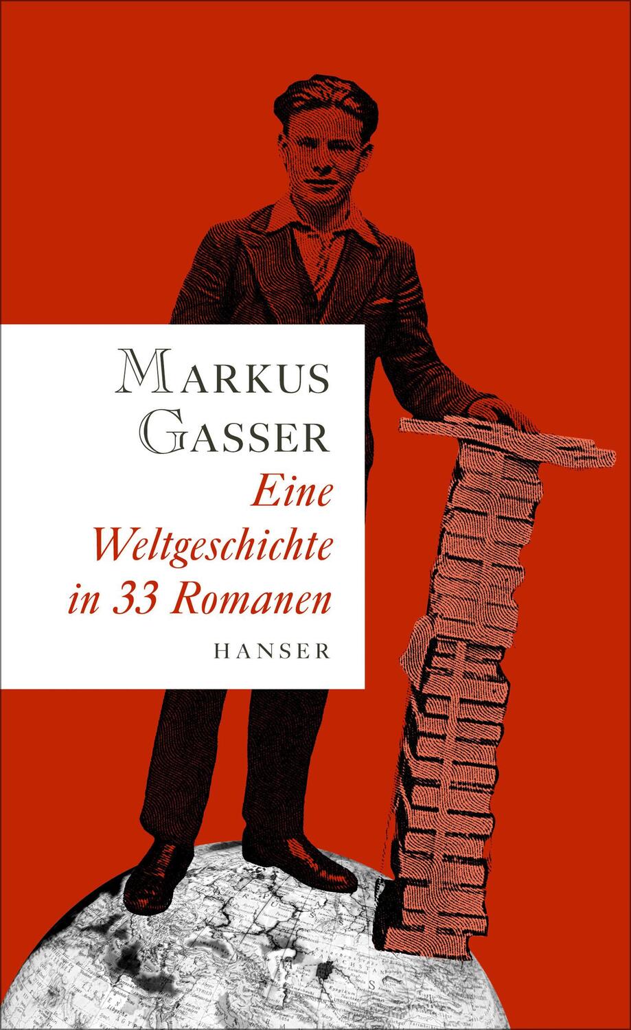 Cover: 9783446249196 | Eine Weltgeschichte in 33 Romanen | Markus Gasser | Buch | 304 S.