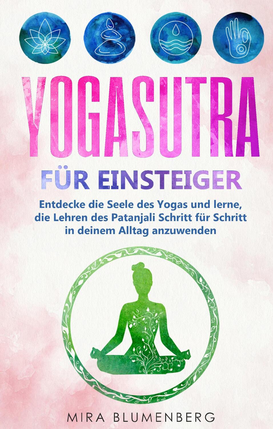 Cover: 9783750460799 | Yogasutra für Einsteiger: Entdecke die Seele des Yogas und lerne,...