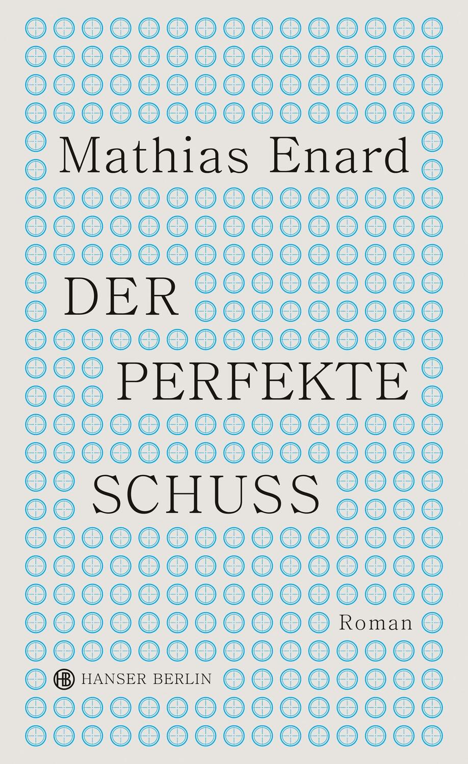 Cover: 9783446276390 | Der perfekte Schuss | Roman | Mathias Enard | Buch | 192 S. | Deutsch