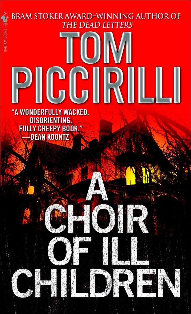 Cover: 9780553587197 | A Choir of Ill Children | A Novel | Tom Piccirilli | Taschenbuch