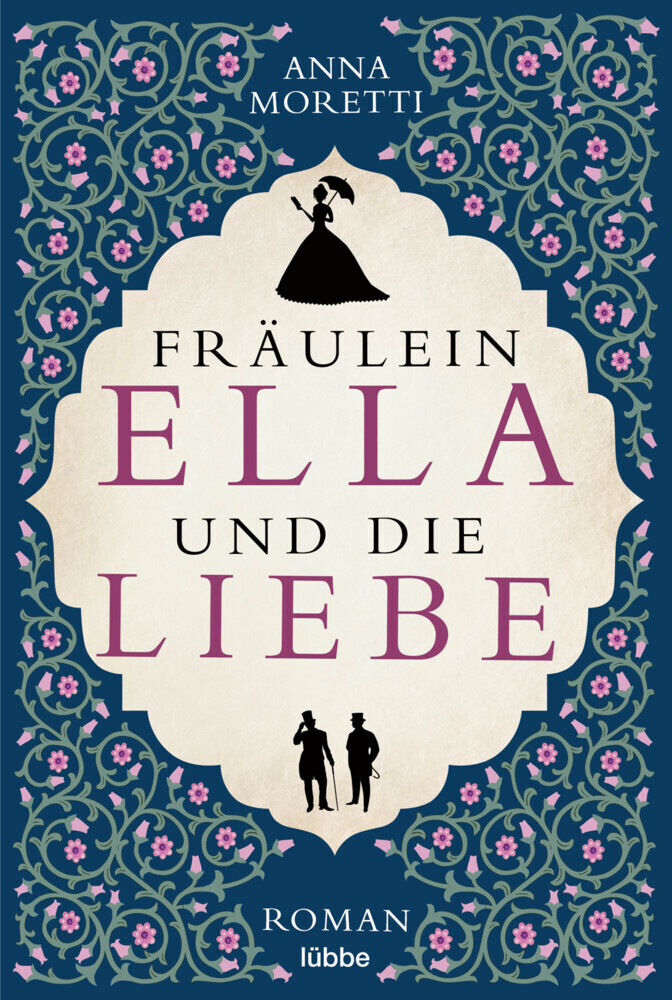 Cover: 9783404183562 | Fräulein Ella und die Liebe | Roman | Anna Moretti | Taschenbuch